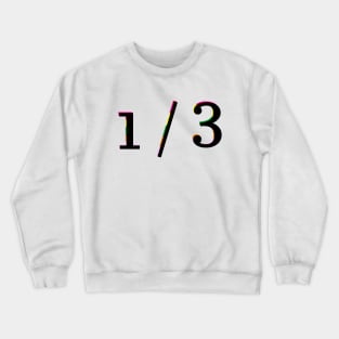 3 to 1 (1/3 sub-unit) - version 2! Crewneck Sweatshirt